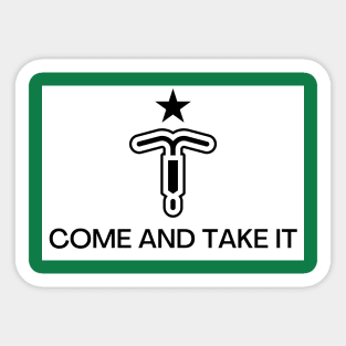 Come and Take It (IUD) Sticker